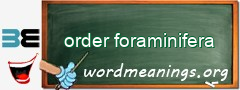 WordMeaning blackboard for order foraminifera